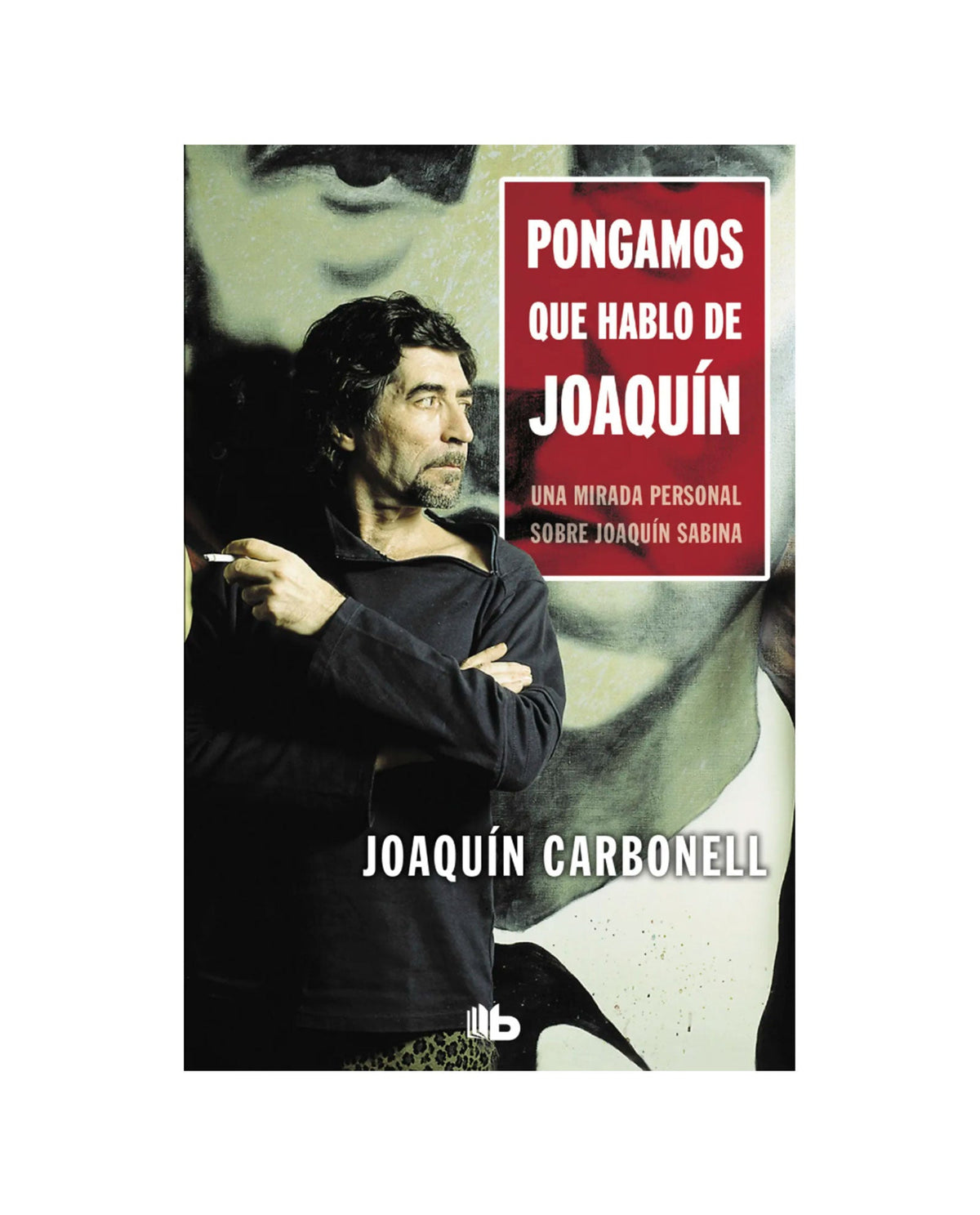 Joaquín Carbonell - Libro "Pongamos que hablo de Joaquín - Una mirada personal sobre Joaquín Sabina" - D2fy · Rocktud - D2fy