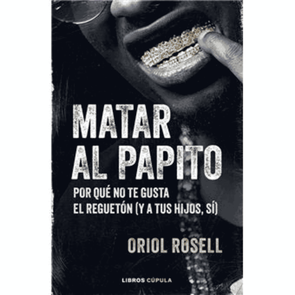 Oriol Rosell - Libro "Matar al Papito"