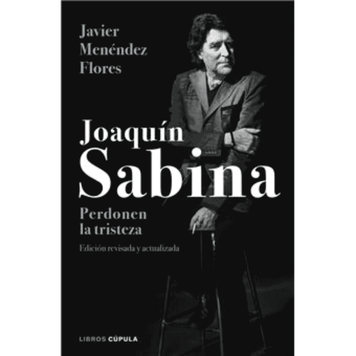 Joaquin Sabina - Libro "Joaquin Sabina. Perdonen la Tristeza"