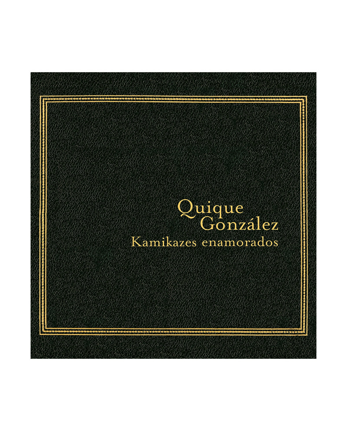 Quique González - LP Vinilo "Kamikazes enamorados" - D2fy · Rocktud - Quique González